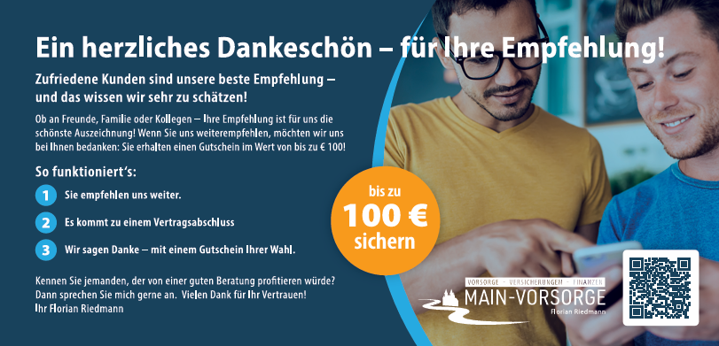 Ein herzliches Dankeschön für Ihre Empfehlung: Sie empfehlen uns weiter, es kommt zu einem Vertragsabschluss und Sie erhalten einen Gutschein im Wert von bis zu 100 Euro